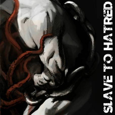 Slave To Hatred : Slave to Hatred